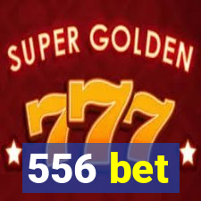 556 bet